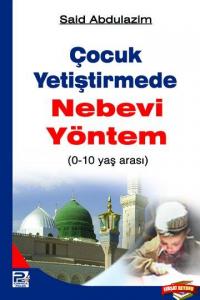 Çocuk Yetiştirmede Nebevi Yöntem (0-10 yaş
arası)