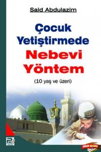 Çocuk Yetiştirmede Nebevi Yöntem (10 yaş ve
üzeri)