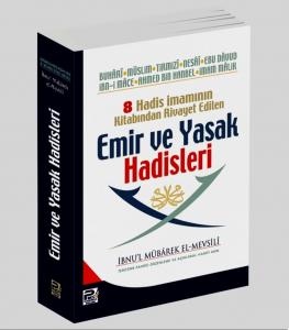 8 Hadis İmamının Kitabında Rivayet Edilen Emir
ve Yasak Hadisler